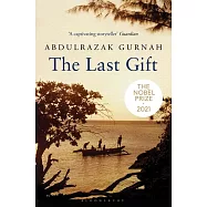 The Last Gift: By the Winner of the 2021 Nobel Prize in Literature