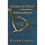 ¿Cómo Se Dice? Kintsukuroi: a memoir of friendship