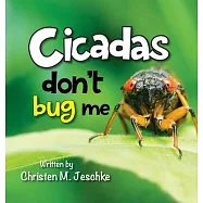 Cicadas Don&rsquo;&rsquo;t Bug Me