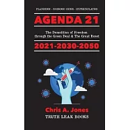 Agenda 21 Exposed!: The Demolition of Freedom through the Green Deal & The Great Reset 2021-2030-2050 Plandemic