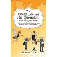 The Queen Bee and Her Queendom: In The Disconcerted Beehive