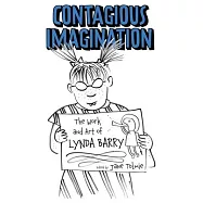 Contagious Imagination: The Work and Art of Lynda Barry