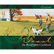 Field to Feast: The Remington Cookbook