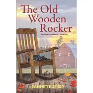 The Old Wooden Rocker: The Illusion of Family: Book One