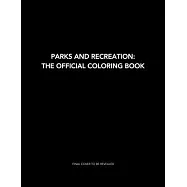 Parks and Recreation: The Official Coloring Book: (Coloring Books for Adults, Official Parks and Rec Merchandise)
