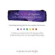 The Joy of Syntax and the Zen of Grammar Practice: Connecting Learning with Life, Love, Laughter, Language, and