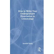 How to Write Your Undergraduate Dissertation in Criminology