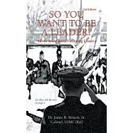 So You Want to Be a Leader?: Advice and Counsel to Young Leaders