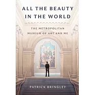 All the Beauty in the World: The Metropolitan Museum of Art and Me