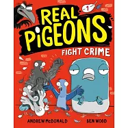 Real Pigeons Fight Crime (Book 1)