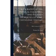 A Bibliography of the Physical Equilibria and Related Properties of Some Cryogenic Systems; NBS Technical Note 56