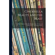Cinderella;Beauty and the Beast; The Princess Rosetta; Little Red Riding Hood; Fair One and Golden Locks; The Sleeping