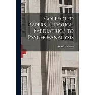 Collected Papers, Through Paediatrics to Psycho-analysis