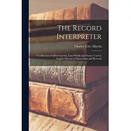 The Record Interpreter: a Collection of Abbreviations, Latin Words and Names Used in English Historical Manuscripts and
