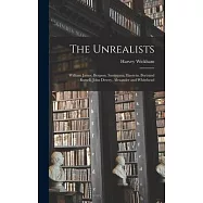 The Unrealists: William James, Bergson, Santayana, Einstein, Bertrand Russell, John Dewey, Alexander and Whitehead