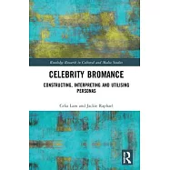 Celebrity Bromance: Constructing, Interpreting and Utilising Personas