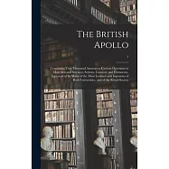 The British Apollo: Containing Two Thousand Answers to Curious Questions in Most Arts and Sciences, Serious, Comical