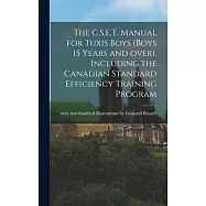 The C.S.E.T. Manual for Tuxis Boys (boys 15 Years and Over), Including the Canadian Standard Efficiency Training
