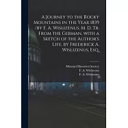 A Journey to the Rocky Mountains in the Year 1839 /by F. A. Wislizenus, M. D. Tr. From the German, With a Sketch of the