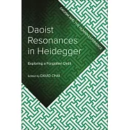 Daoist Resonances in Heidegger: Non-Being, Nothingness and the Way