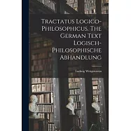 Tractatus Logico-philosophicus. The German Text Logisch-philosophische Abhandlung