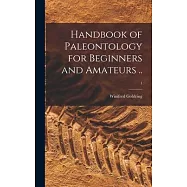 Handbook of Paleontology for Beginners and Amateurs ..; 1