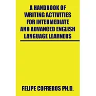 A Handbook of Writing Activities for Intermediate and Advanced English Language Learners