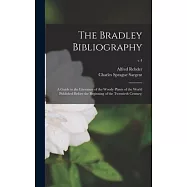 The Bradley Bibliography; a Guide to the Literature of the Woody Plants of the World Published Before the Beginning of