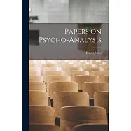 Papers on Psycho-analysis [microform]