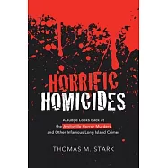 Horrific Homicides: A Judge Looks Back at the Amityville Horror Murders and Other Infamous Long Island Crimes