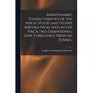 Aerodynamic Characteristics of the NACA 747A315 and 747A415 Airfoils From Tests in the NACA Two-dimensional