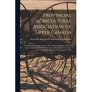 Provincial Agricultural Association of Upper Canada [microform]: Catalogue of the Horses, Cattle, Sheep, Pigs and