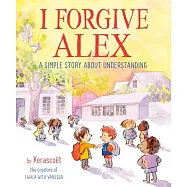 I Forgive Alex: A Simple Story about Understanding
