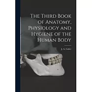The Third Book of Anatomy, Physiology and Hygiene of the Human Body