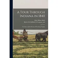 A Tour Through Indiana in 1840: the Diary of John Parsons of Petersburg, Virginia