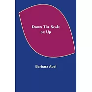 Down the Scale or Up