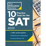 10 Practice Tests for the Sat, 2023: Extra Prep to Help Achieve an Excellent Score