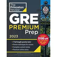 Princeton Review GRE Premium Prep, 2023: 7 Practice Tests + Review & Techniques + Online Tools