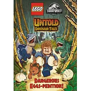 Untold Dinosaur Tales #1: Dangerous Eggs-Pedition! (Lego Jurassic World)