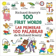 Richard Scarry&rsquo;&rsquo;s 100 First Words/Las Primeras 100 Palabras de Richard Scarry: Bilingual Edition