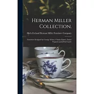 Herman Miller Collection.: Furniture Designed by George Nelson, Charles Eames, Isamu Noguchi [and] Paul Laszlo