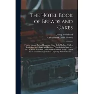 The Hotel Book of Breads and Cakes: French, Vienna, Parker House and Other Rolls, Muffins, Waffles, Tea Cakes; Stock
