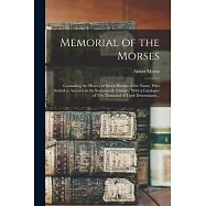 Memorial of the Morses; Containing the History of Seven Persons of the Name, Who Settled in America in the Seventeenth
