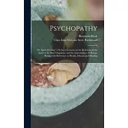 Psychopathy: or, Spirit Healing: a Series of Lessons on the Relations of the Spirit to Its Own Organism, and the