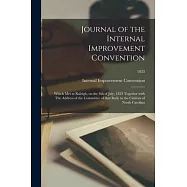 Journal of the Internal Improvement Convention: Which Met at Raleigh, on the 4th of July, 1833 Together With The