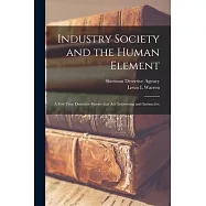 Industry Society and the Human Element: a Few True Detective Stories That Are Interesting and Instructive
