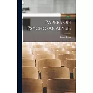 Papers on Psycho-analysis [microform]