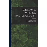 William B. Wherry, Bacteriologist