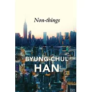 Non-Things: Upheaval in the Lifeworld