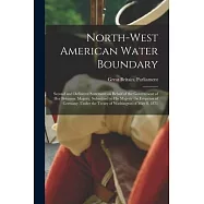 North-West American Water Boundary [microform]: Second and Definitive Statement on Behalf of the Government of Her